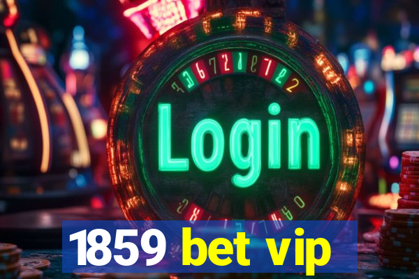 1859 bet vip